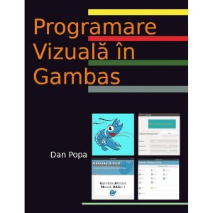 Medii de programare. Programare vizuală în Gambas – Dan Popa